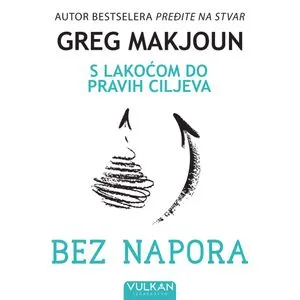 Bez napora: S lakoćom do pravih ciljeva