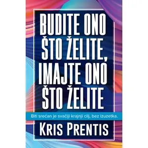 Budite ono što želite, imajte ono što želite
