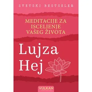 Meditacije za isceljenje vašeg života