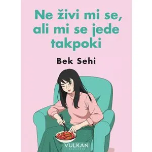 Ne živi mi se, ali mi se jede takpoki