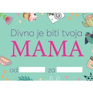 Popuni i pokloni: Divno je biti tvoja mama