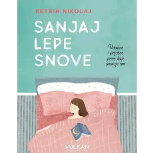 Sanjaj lepe snove