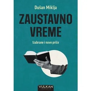 Zaustavno vreme – Izabrane i nove priče