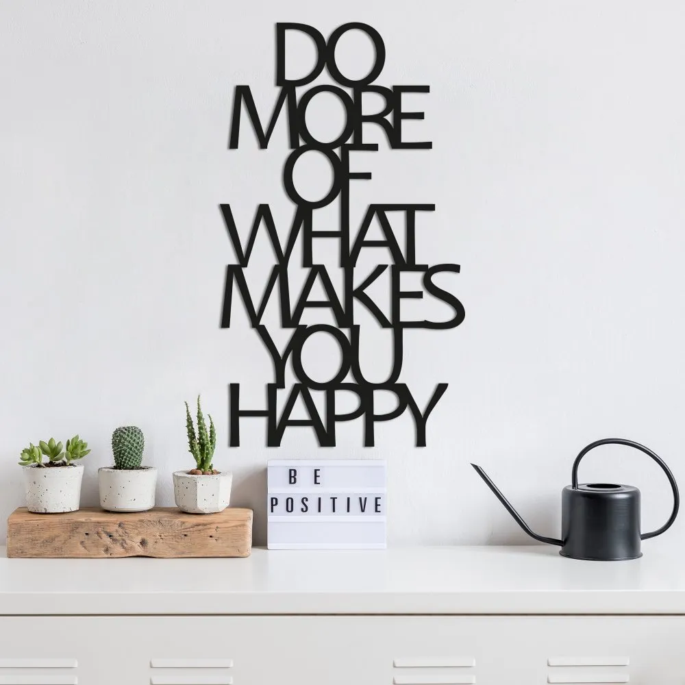 Zidna dekoracija Do More Of What Makes You Happy 1