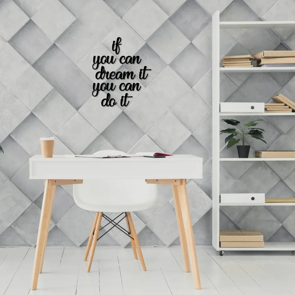 Zidna dekoracija If You Can Dream It You Can Do It