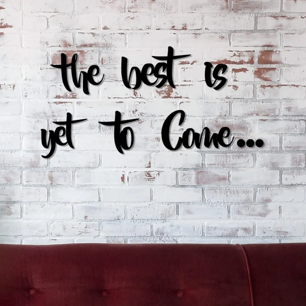 Zidna dekoracija The Best is Yet To Come
