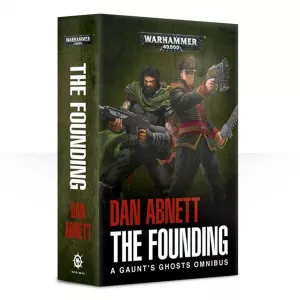 Gaunt's Ghosts: The Founding (pb)
