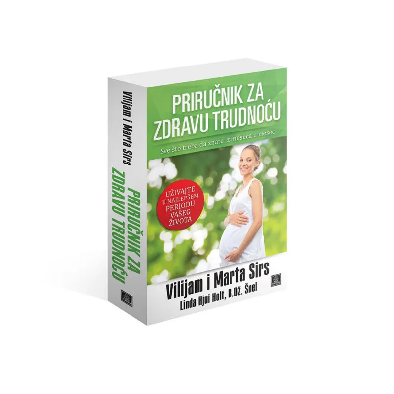 VILIJEM I MARTA SIRS PRIRUCNIK ZA ZDRAVU TRUDNOCU