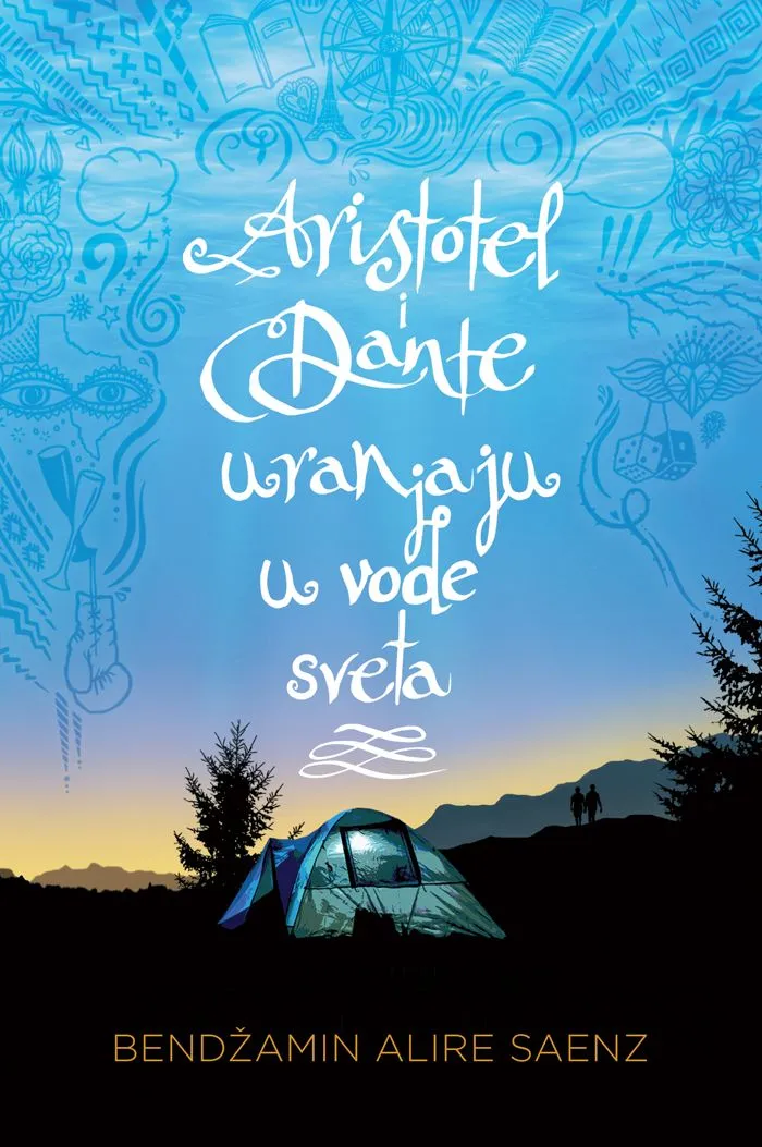 Aristotel i Dante uranjaju u vode sveta - Bendžamin Alire Saenz