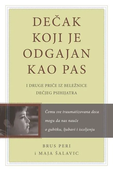 Dečak koji je odgajan kao pas: i druge priče iz beležnice dečjeg psihijatra