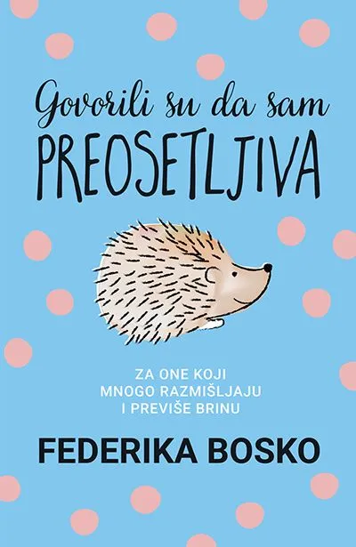 Govorili su da sam preosetljiva