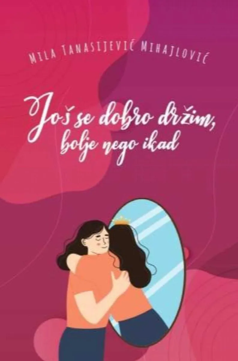 Još se dobro držim/ bolje nego ikad