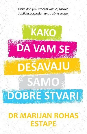 Kako da vam se dešavaju samo dobre stvari