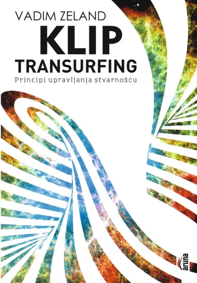 Klip Transurfing: Principi upravljanja stvarnošću