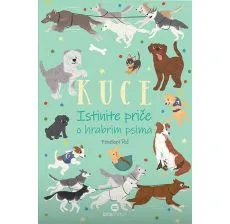 Kuce - istinite priče o hrabrim psima