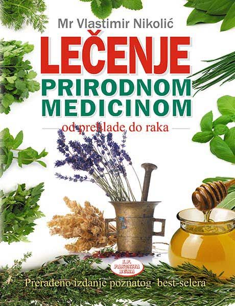 Lečenje prirodnom medicinom - Od prehlade do raka