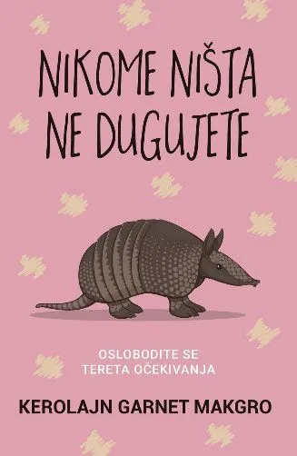 Nikome ništa ne dugujete - Kerolajn Garnet Makgro