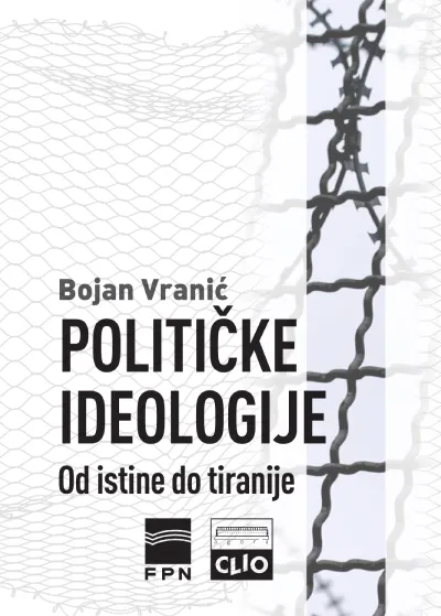 Političke ideologije: Od istine do tiranije - mek povez