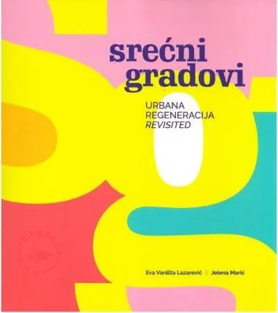 Srećni gradovi: Urbana regeneracija revisited