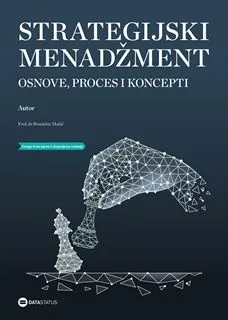 Strategijski menadžment: osnove/ proces i koncepti