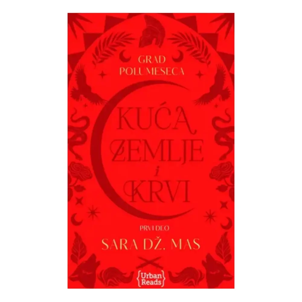 Grad polumeseca 1: Kuća zemlje i krvi Sara Dž. Mas