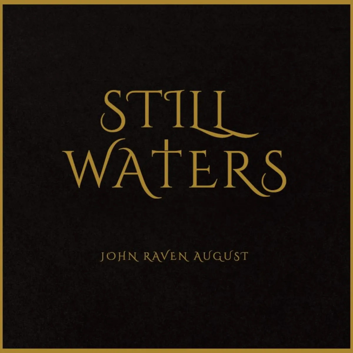 John Raven August - Still Waters