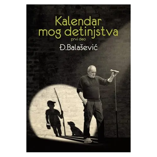 Kalendar mog detinjstva: prvi deo Đorđe Balašević