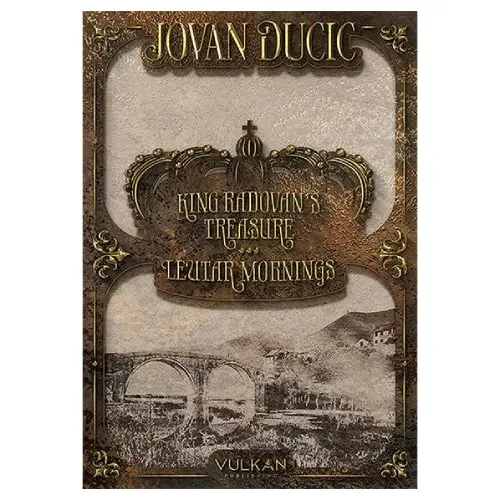 King Radovan's Treasure: Leutar Mornings Jovan Dučić