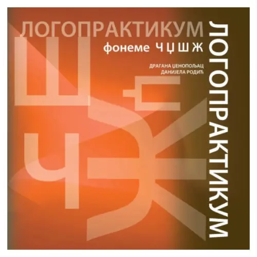 Logopraktikum foneme Č DŽ Š Ž Dragana Dženopoljac, Danijela Rodić