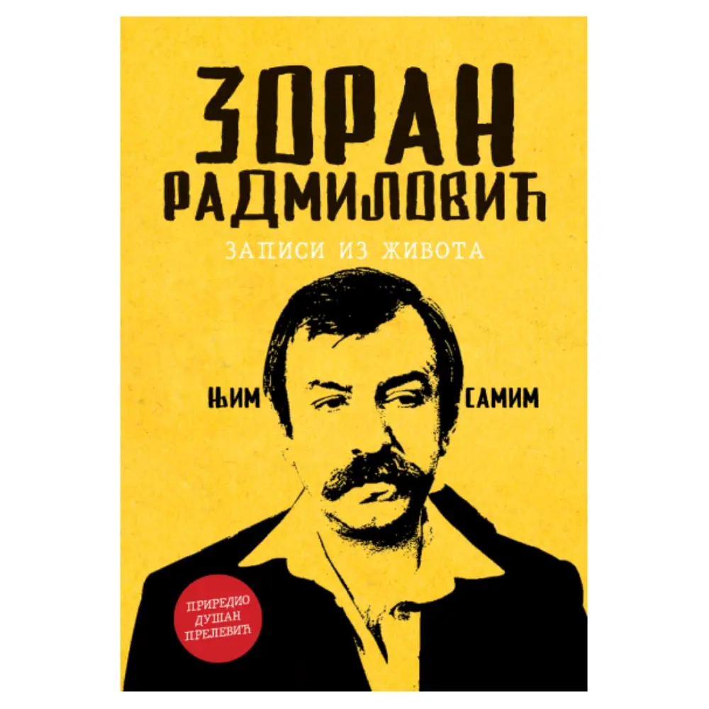 Njim samim: zapisi iz života Zoran Radmilović