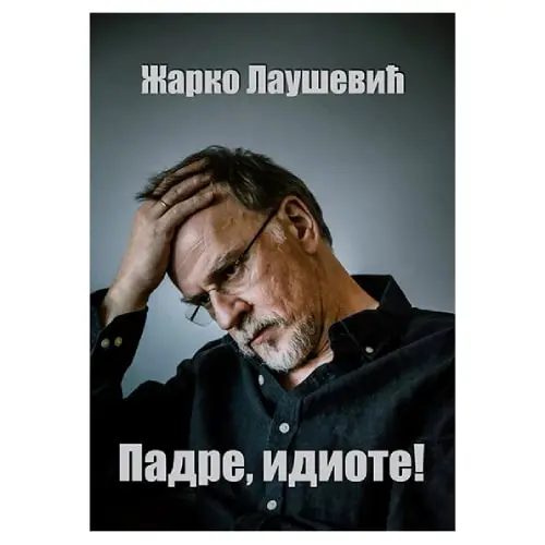Padre, idiote Žarko Laušević