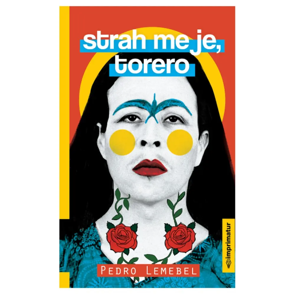Strah me je, torero Pedro Lemebel