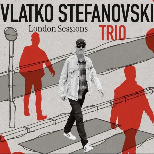 Vlatko Stefanovski - London Sessions