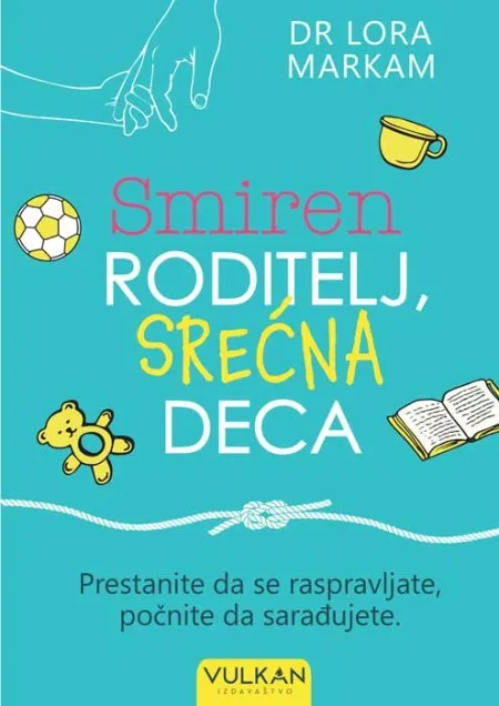Dr Lora Markam Smiren roditelj, srećna deca ( 25489 )