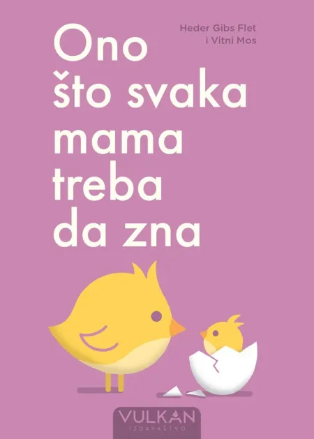 Heder Gibs Flet i Vitni Mos Ono što svaka mama treba da zna ( 28594 )