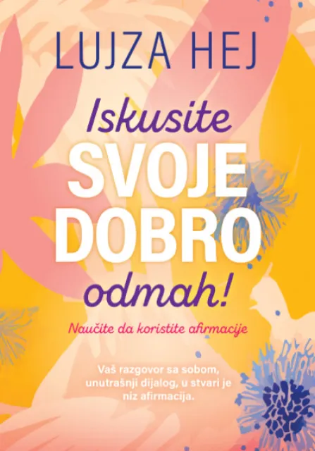 Iskusite svoje dobro odmah! - Lujza Hej ( H0193 )