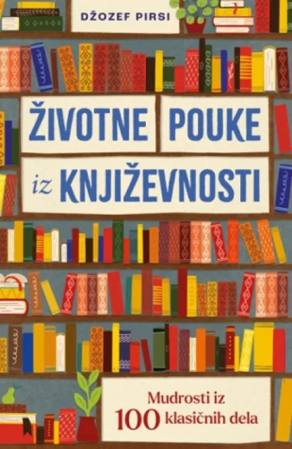Životne pouke iz književnosti - Džozef Pirsi ( 15164 )