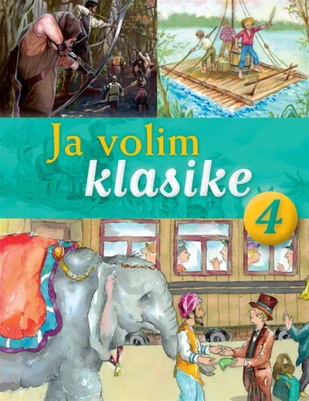 Ja volim klasike 4: Robin Hud, Doživljaji Toma Sojera i Put oko sveta za 80 dana ( 338324 )