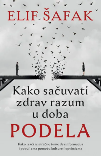 Kako sačuvati zdrav razum u doba podela - Elif Šafak ( 10978 )