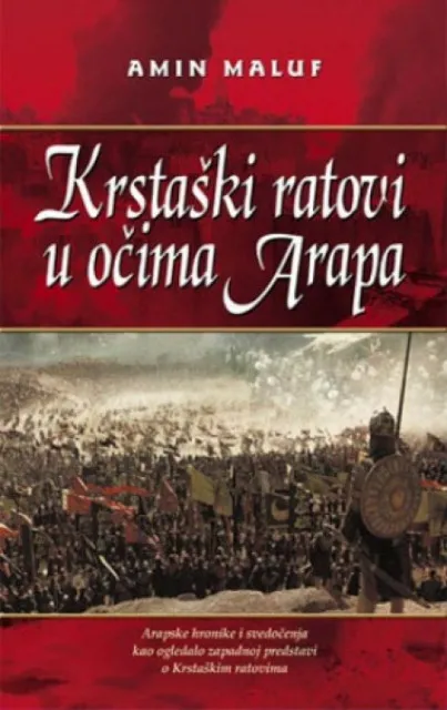KRSTAŠKI RATOVI U OČIMA ARAPA - Amin Maluf ( 2504 )