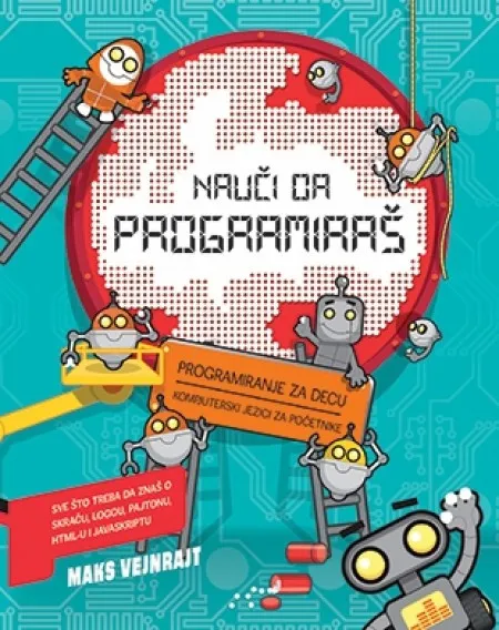 NAUČI DA PROGRAMIRAŠ - Maks Vejnrajt ( 8778 )