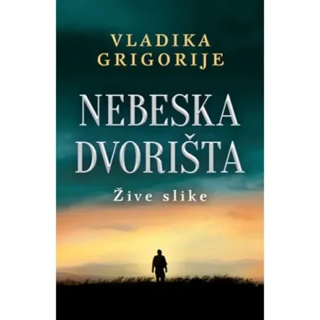 Nebeska dvorišta - Vladika Grigorije ( 11727 )