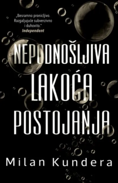Nepodnošljiva lakoća postojanja - Milan Kundera ( 14894 )