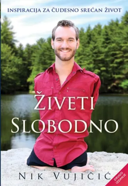 Nik Vujičić Živeti slobodno II izdanje ( 247699 )