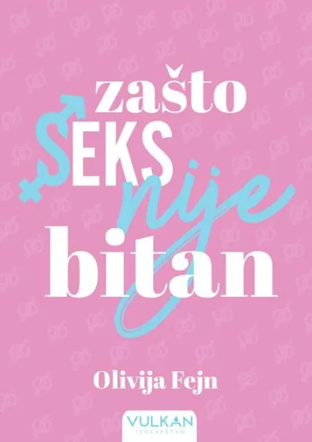 Olivija Fejn Zašto seks nije bitan ( 25500 )