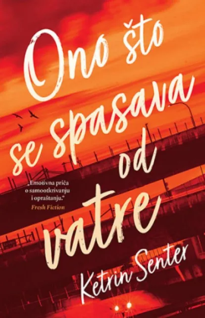 Ono što se spasava od vatre - Ketrin Senter ( 10901 )