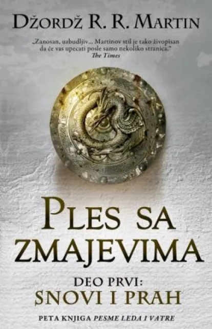 PLES SA ZMAJEVIMA - I deo - Snovi i prah - Džordž R.R. Martin ( 6366 )