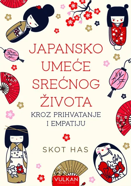 Skot Has Japansko umeće srećnog života kroz prihvatanje i empatiju ( 26399 )