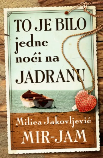 To je bilo jedne noćI na Jadranu - Milica Jakovljević Mir-Jam ( 14286 )