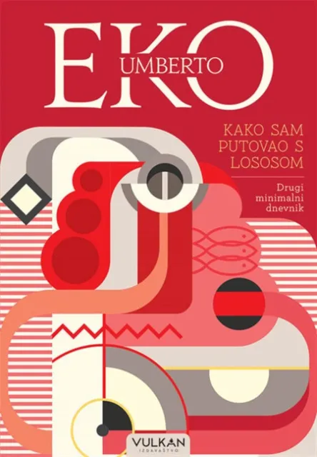 Umberto Eko Kako sam putovao s lososom ( 332458 )